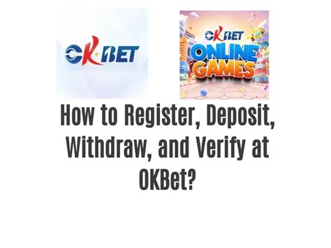How to Register, Verify, Withdraw & Deposit with OKBet Play.
